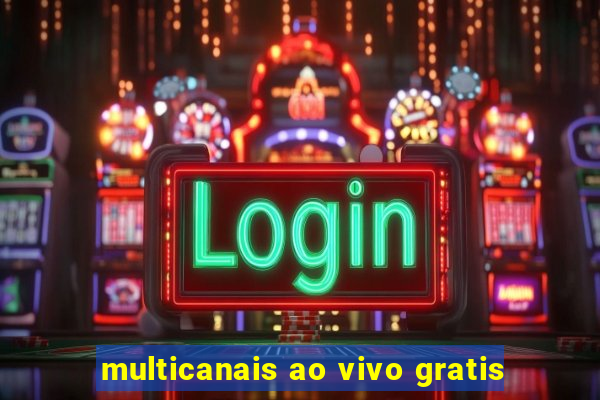 multicanais ao vivo gratis